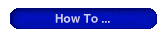 How to...
